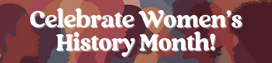 Celebrate Women's History