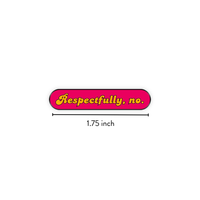 Enamel Pin | Respectfully, No.