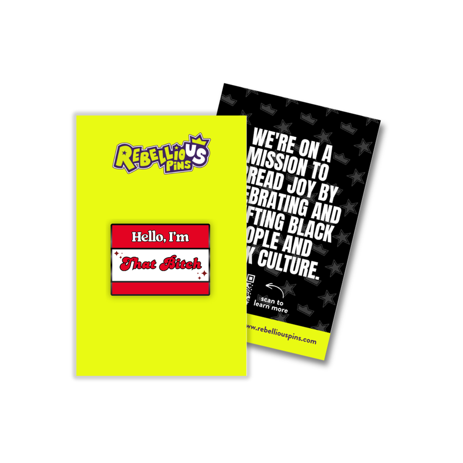 Enamel Pin | Hello, I'm That Bitch