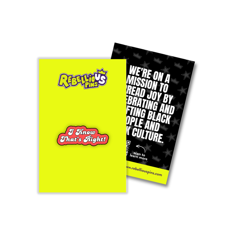 Enamel Pin | I Know That's Right!