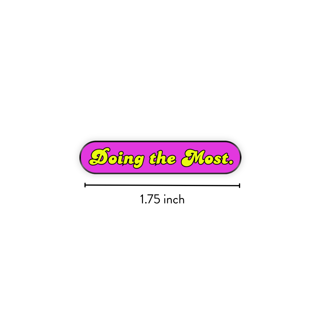Enamel Pin | Doing the most