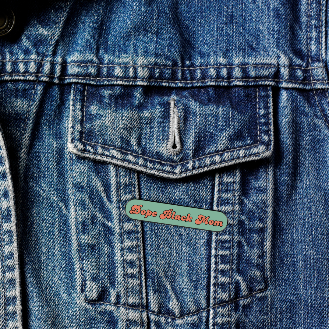 Enamel Pin | Dope Black Mom