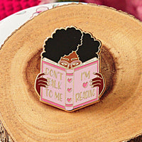 "Don't Talk To Me I'm Reading" Bookish Enamel Pin