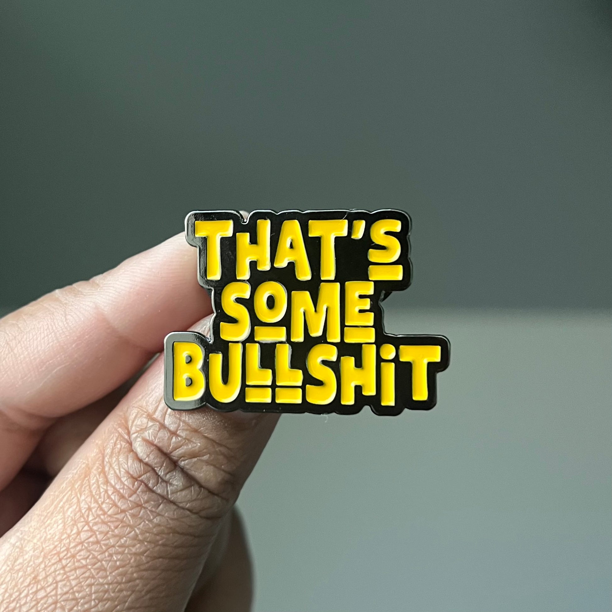 That’s Some Bullshit Enamel Pin