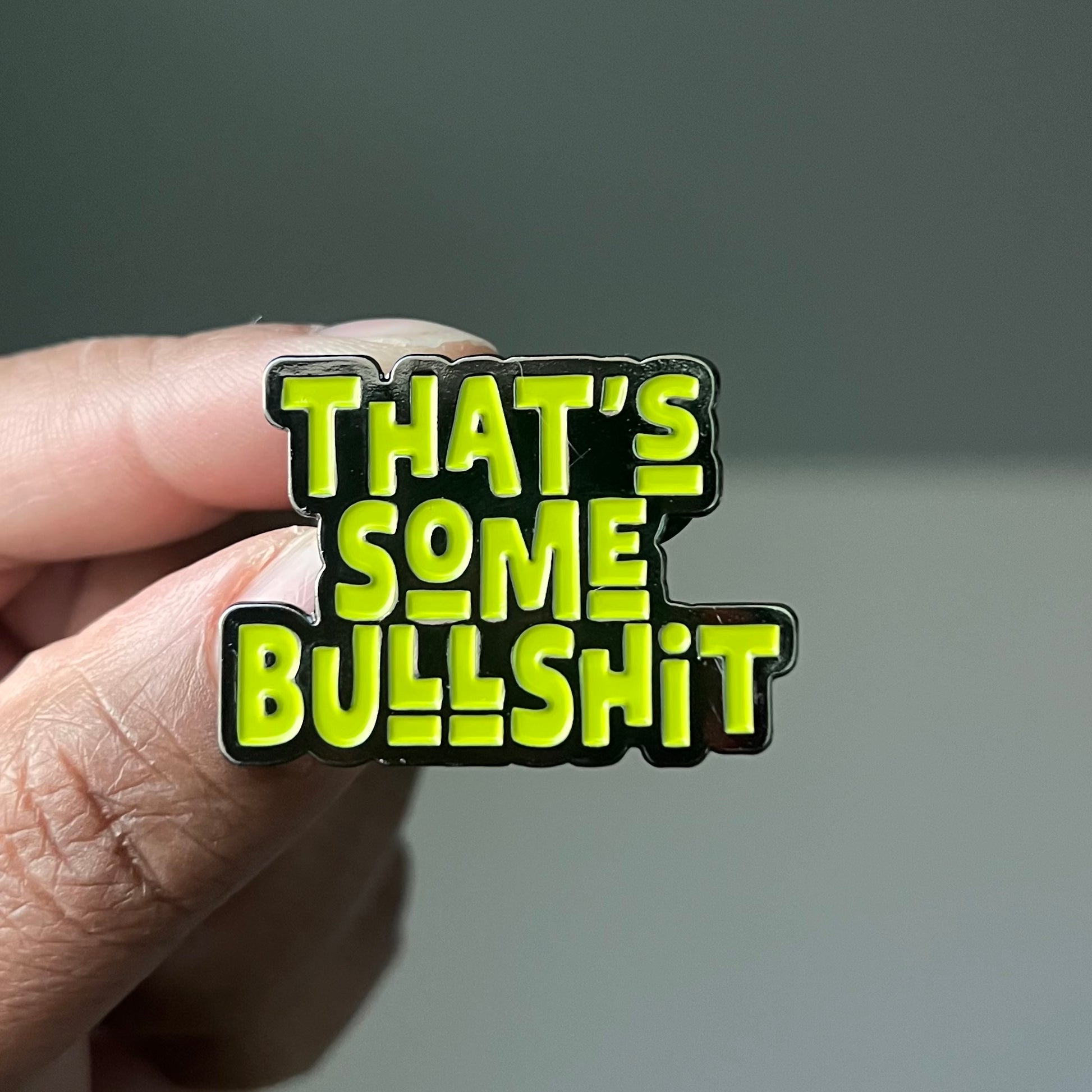 That’s Some Bullshit Enamel Pin