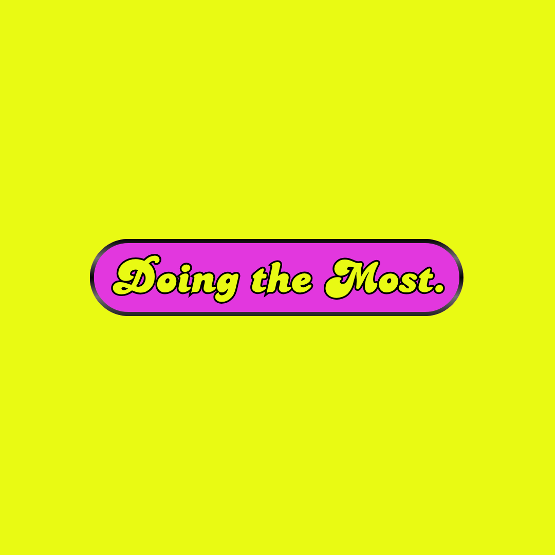 Enamel Pin | Doing the most