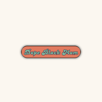 Enamel Pin | Dope Black Mom