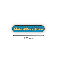 Enamel Pin | Dope Black Mom