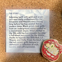 Grillz Enamel Pin
