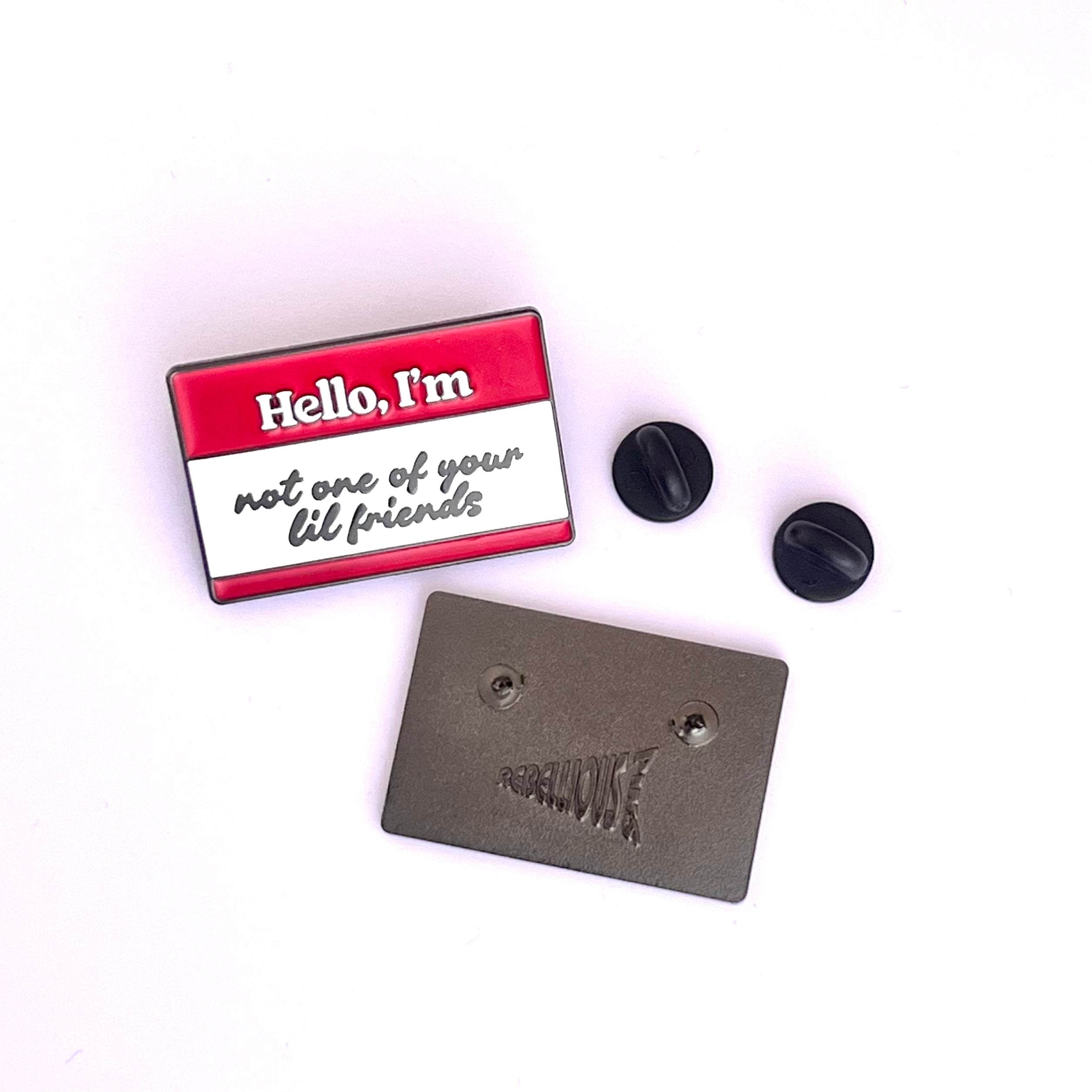 Not one of your lil friends| Enamel Pin