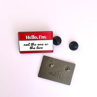 Not the One or the Two | Enamel Pin
