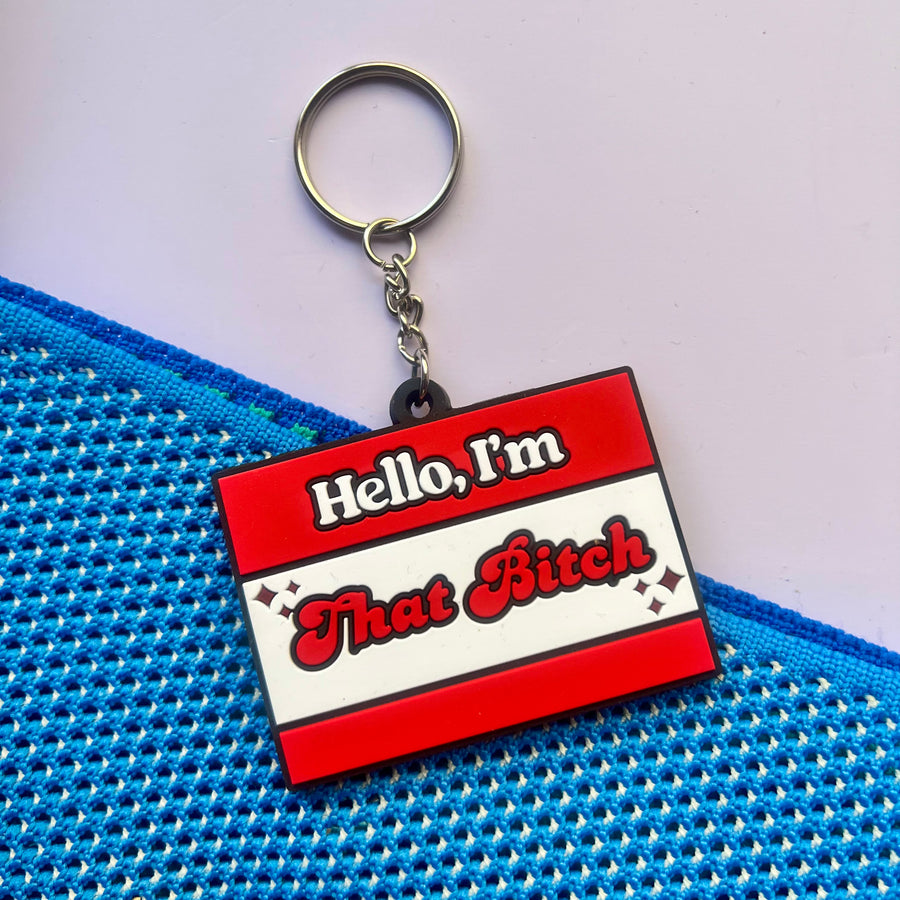Keychain | Hello, I'm That Bitch