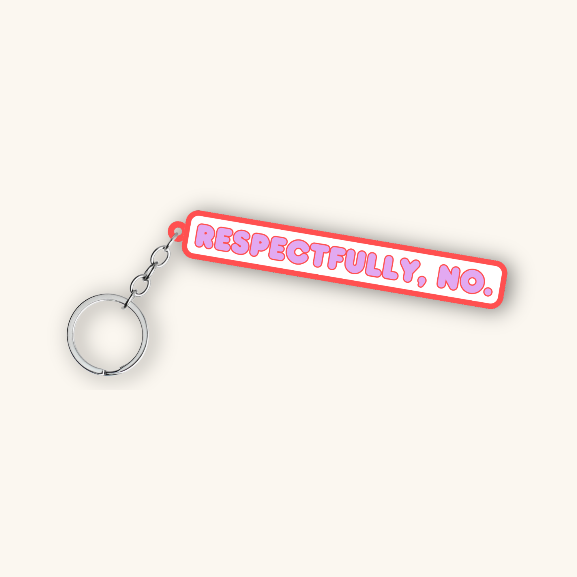Keychain | Respectfully, No.