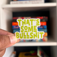 Sticker | That's Some Bullshit